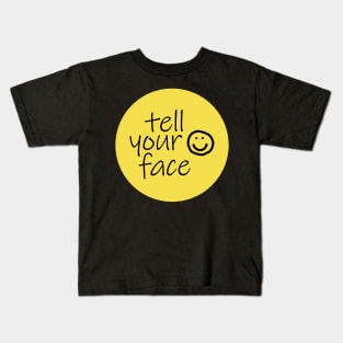 Quote Tell Your Face Illuminating Yellow Kids T-Shirt